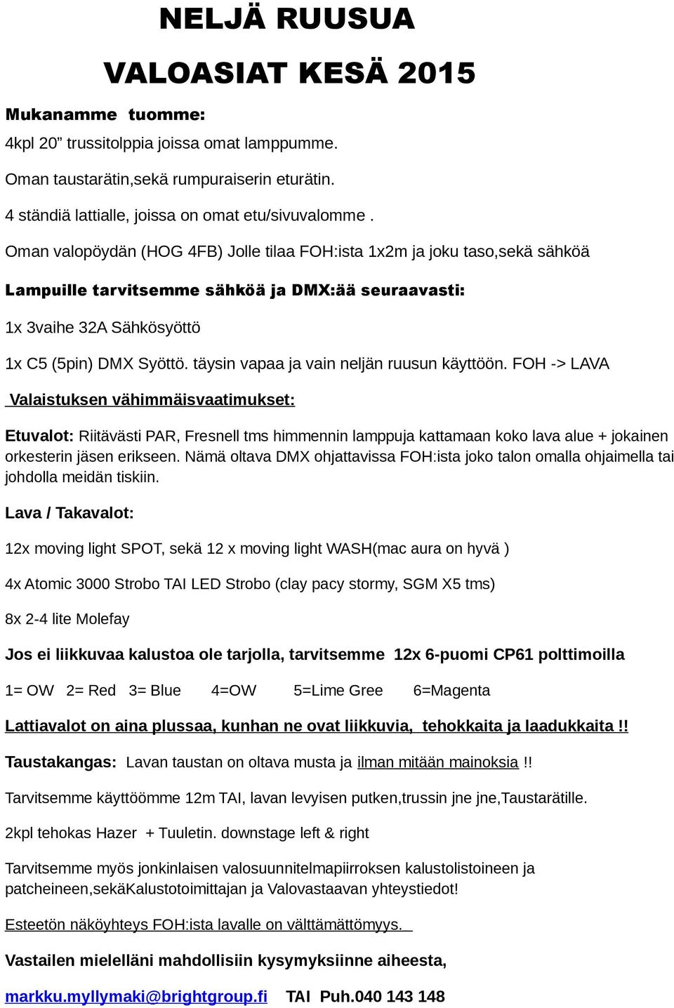 täysin vapaa ja vain neljän ruusun käyttöön.