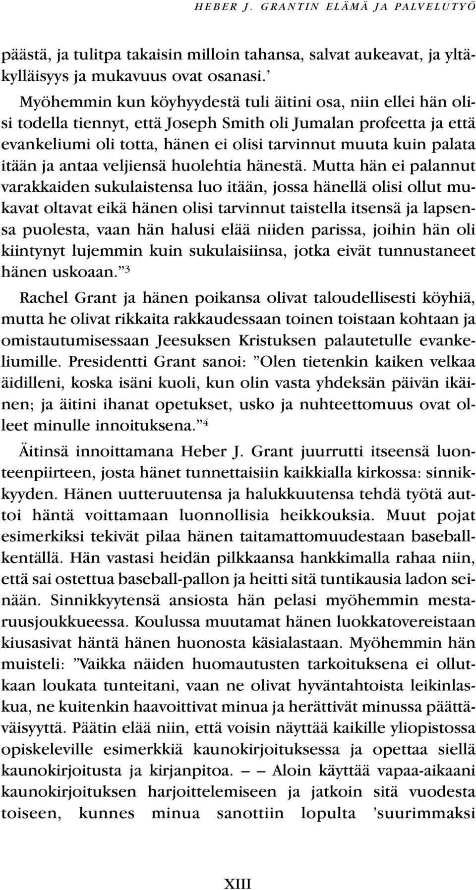 itään ja antaa veljiensä huolehtia hänestä.