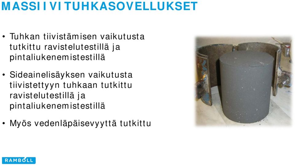 Sideainelisäyksen vaikutusta tiivistettyyn tuhkaan  Myös