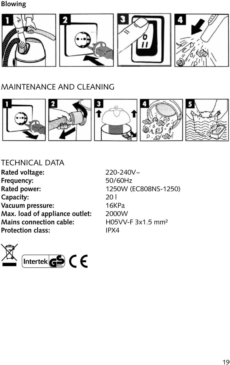 load of appliance outlet: Mains connection cable: Protection