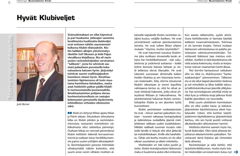 Klubin kaikkien aikojen yleisöennätys rikottiin Sofi Oksasen ja Imbi Pajun vieraillessa kirjaillassa.