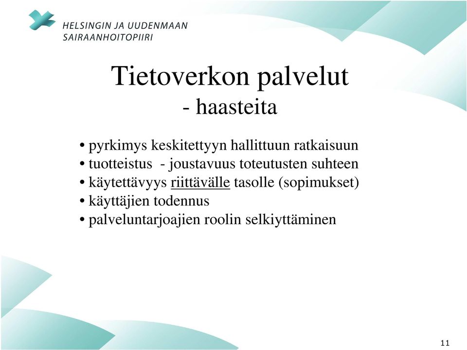 toteutusten suhteen käytettävyys riittävälle tasolle