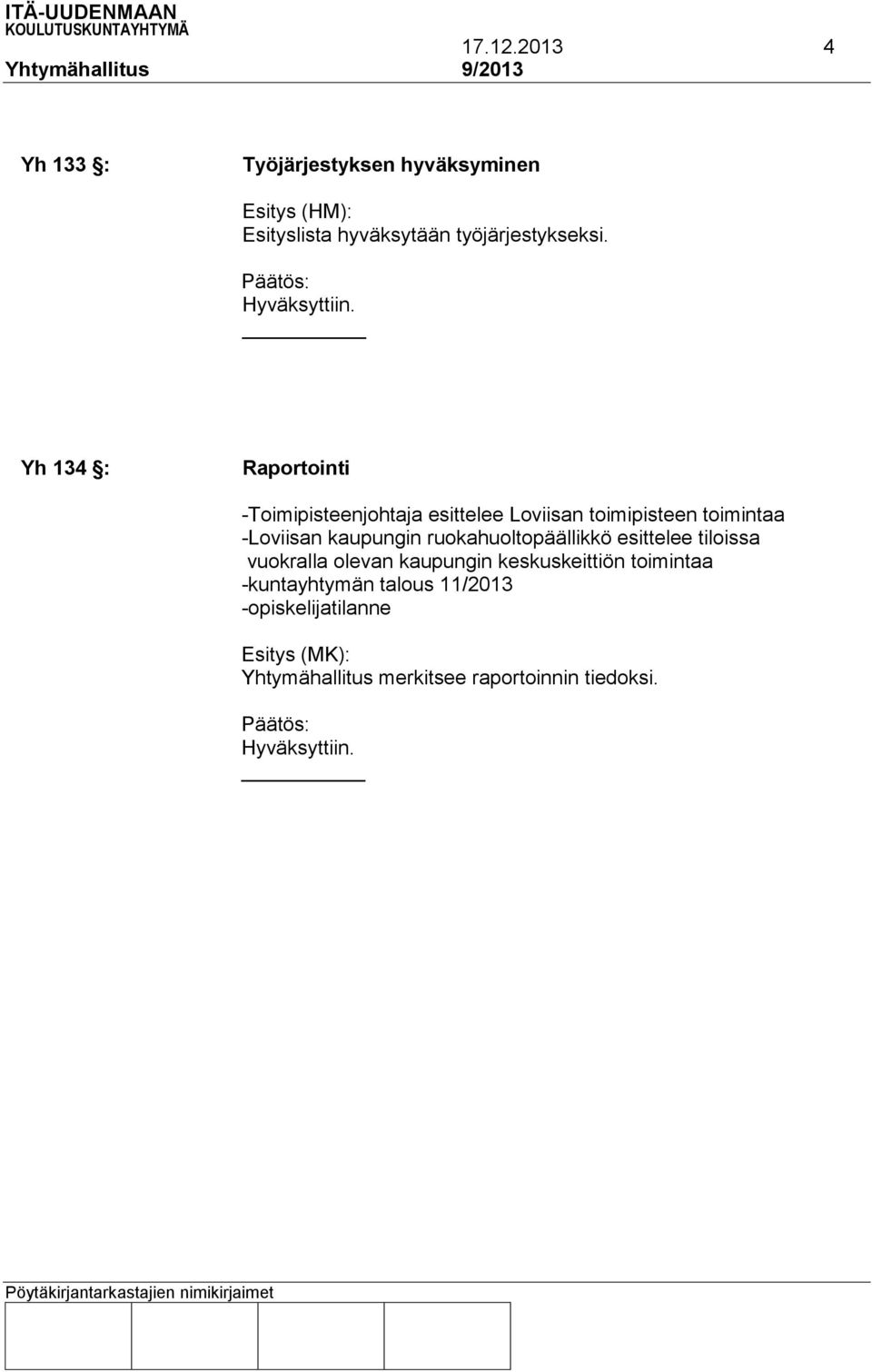 Yh 134 : Raportointi -Toimipisteenjohtaja esittelee Loviisan toimipisteen toimintaa -Loviisan