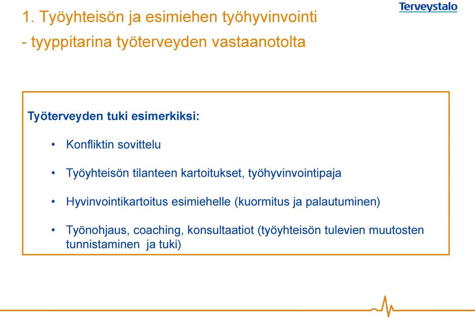 heikkenee Työyhteisön tilanteen kartoitukset, työhyvinvointipaja Lisäksi Hyvinvointikartoitus esiin nousevat esimiehen esimiehelle omaan