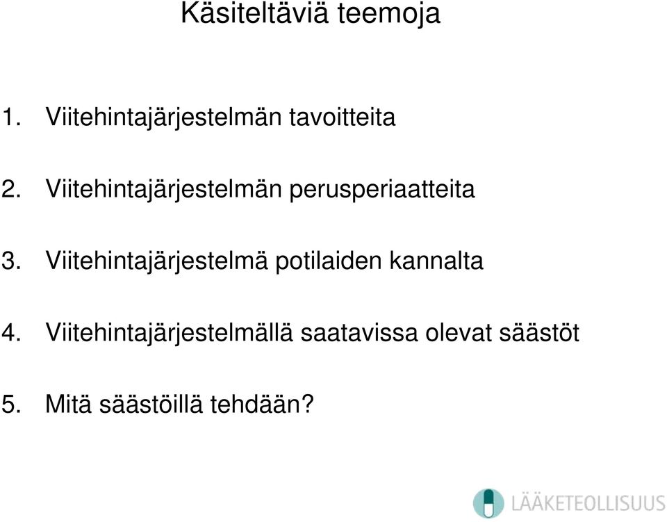 Viitehintajärjestelmän perusperiaatteita 3.