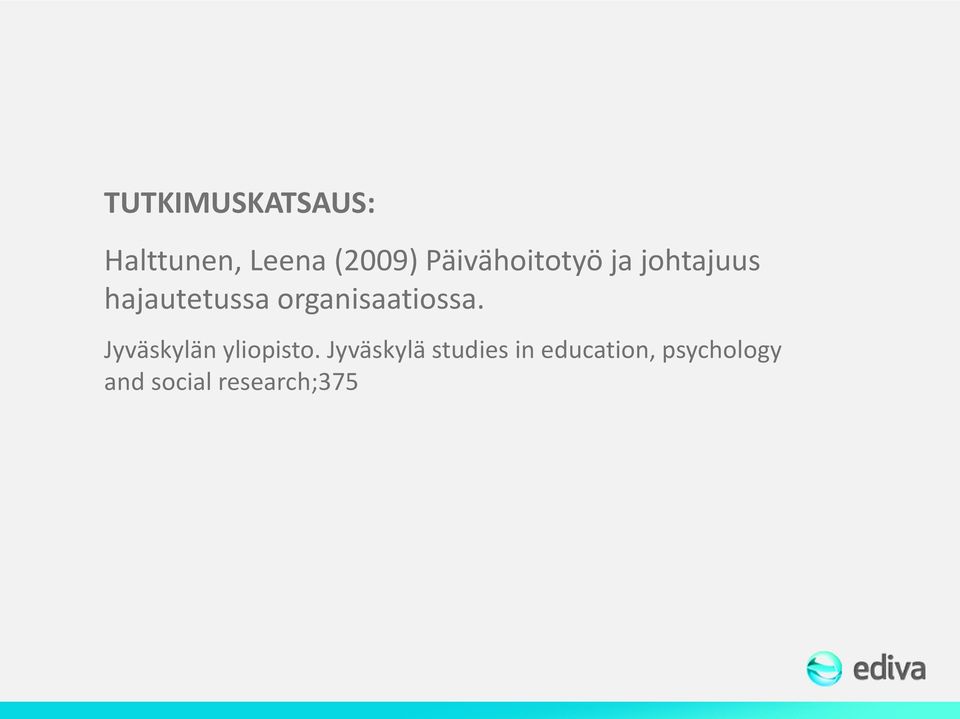 organisaatiossa. Jyväskylän yliopisto.