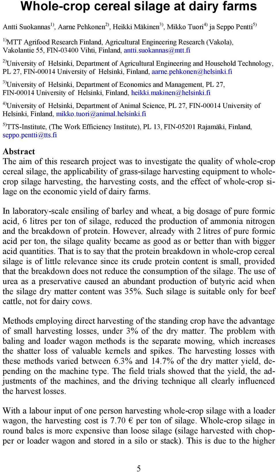 fi 2) University of Helsinki, Department of Agricultural Engineering and Household Technology, PL 27, FIN-00014 University of Helsinki, Finland, aarne.pehkonen@helsinki.