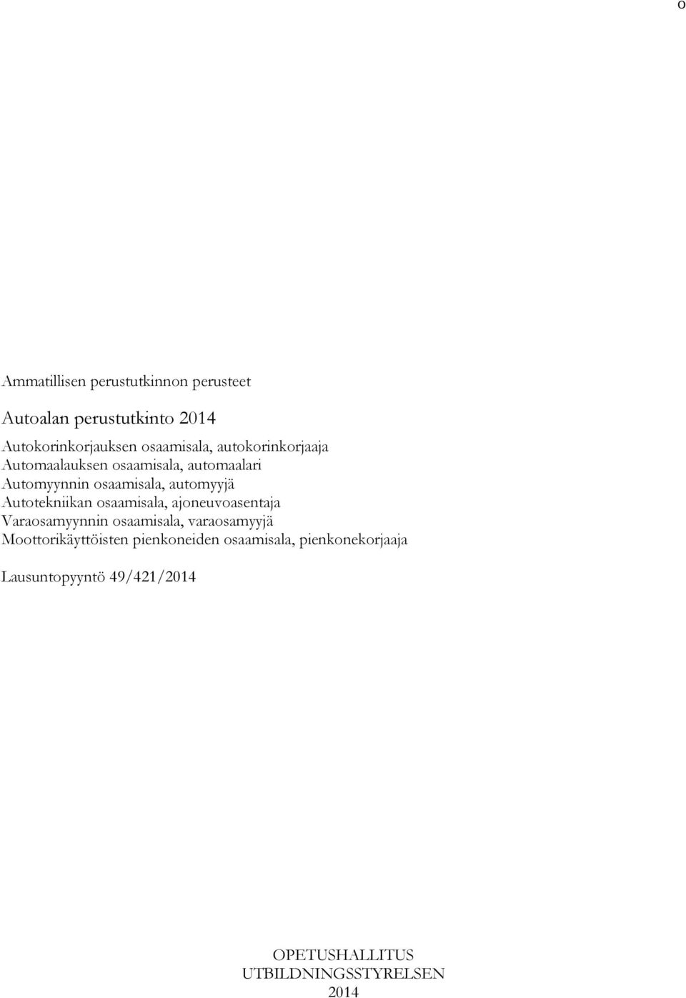 Autotekniikan osaamisala, ajoneuvoasentaja Varaosamyynnin osaamisala, varaosamyyjä