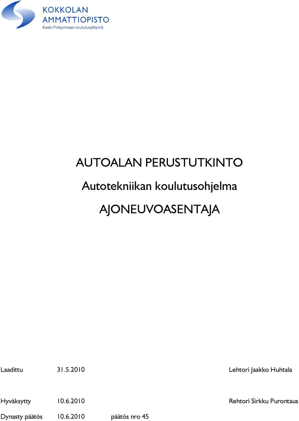 2010 Lehtori Jaakko Huhtala Hyväksytty 10.6.