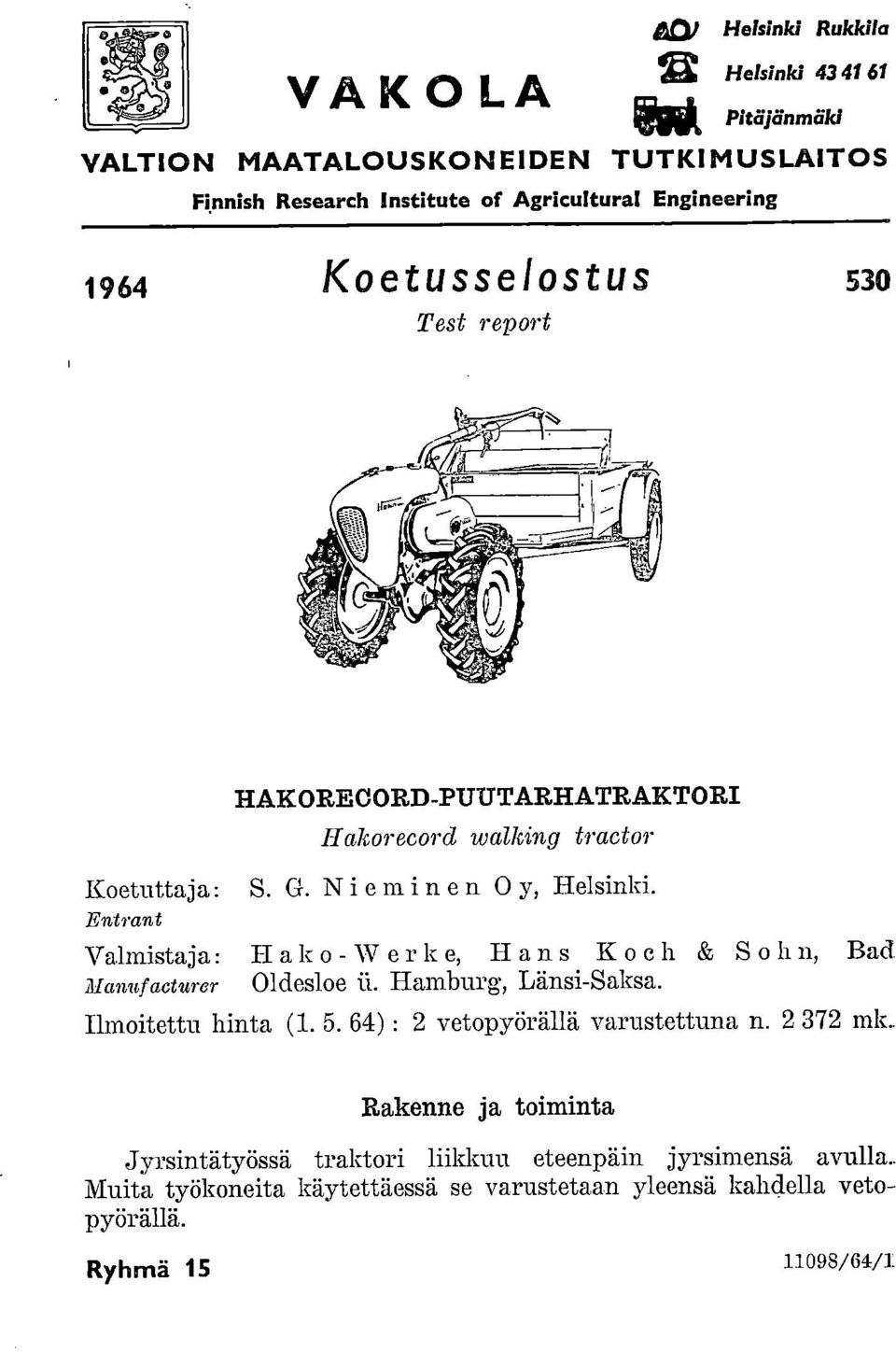 Kutrant Valmistaja : Hako-W erk e, Hans Koch & So h n, Bad Manu f acturer Oldesloe 1 Hamburg, Länsi-Saksa. Ilmoitettu hinta (1. 5.