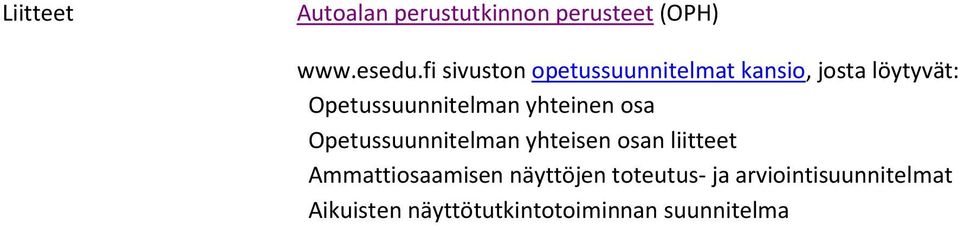 Opetussuunnitelman yhteinen osa Opetussuunnitelman yhteisen osan