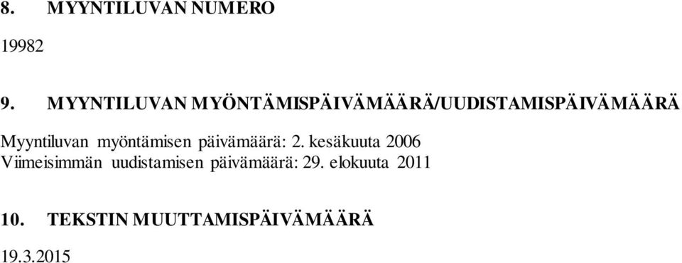 Myyntiluvan myöntämisen päivämäärä: 2.