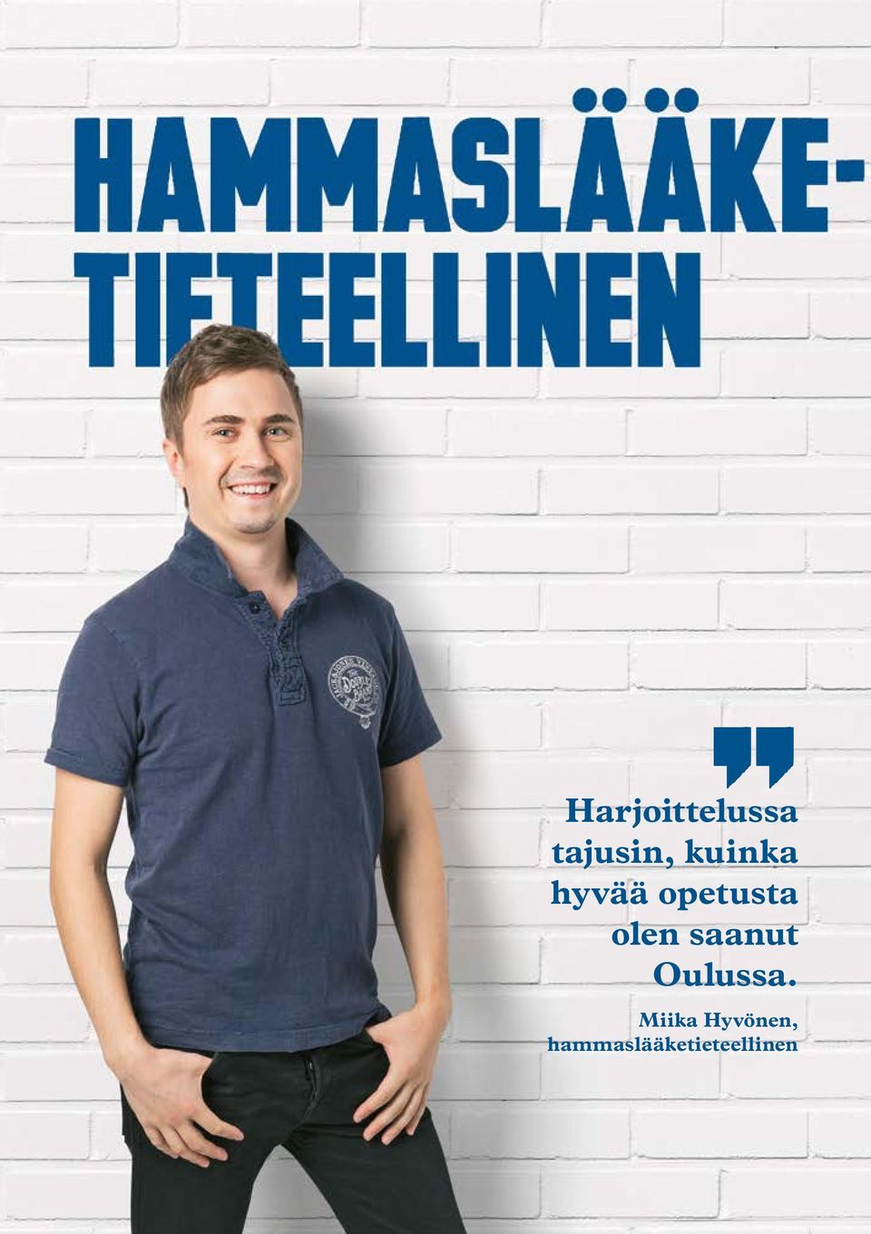 hyvää opetusta olen saanut