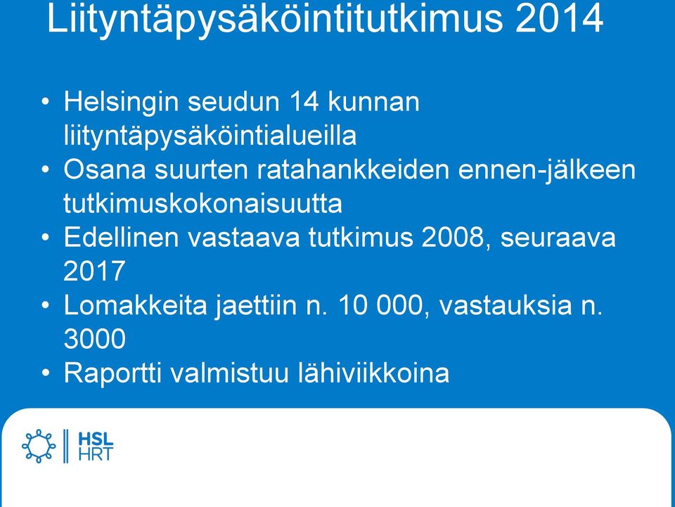 tutkimuskokonaisuutta Edellinen vastaava tutkimus 2008, seuraava 2017