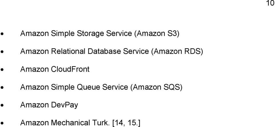 Amazon CloudFront Amazon Simple Queue Service