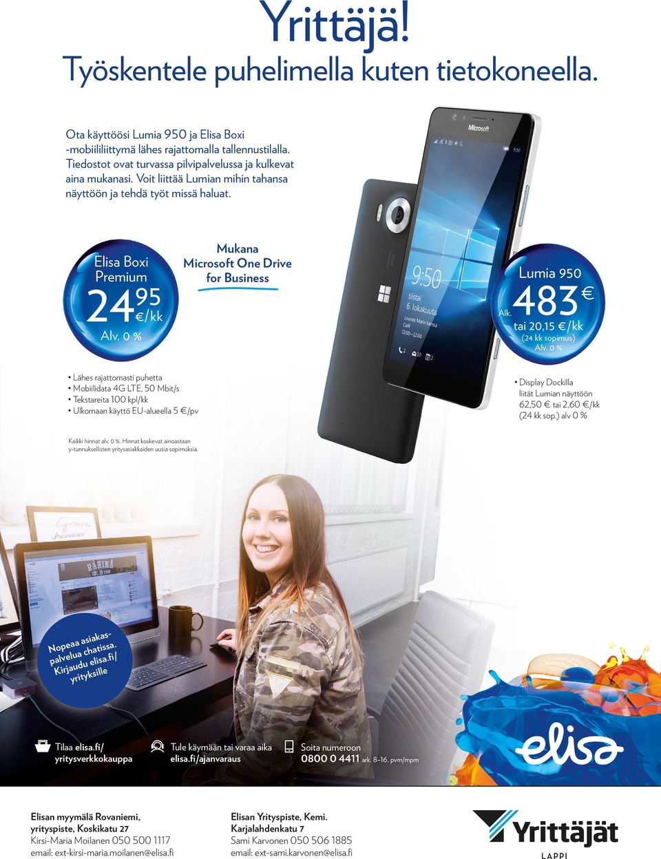 0 % Mukana Microsoft One Drive for Business Lumia 950 Alk.483 tai 20,15 /kk (24 kk sopimus) Alv.