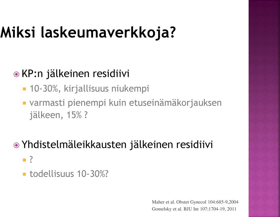 pienempi kuin etuseinämäkorjauksen jälkeen, 15%?