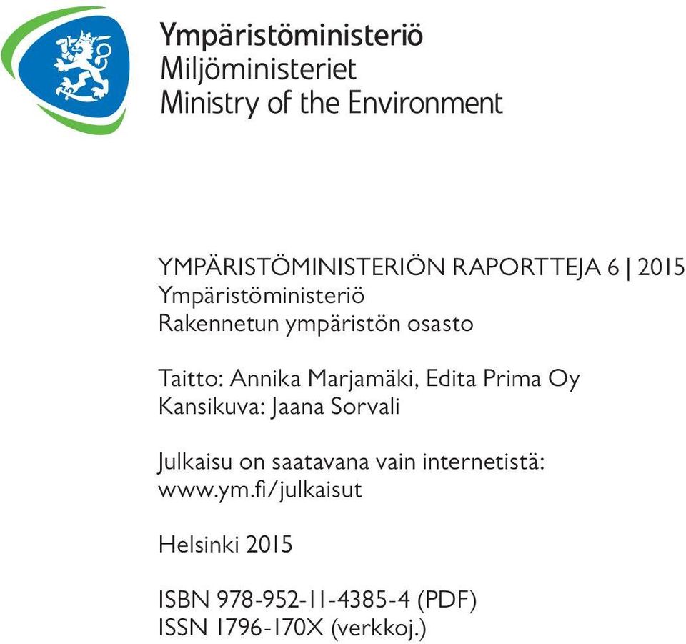 Jaana Sorvali Julkaisu on saatavana vain internetistä: www.ym.