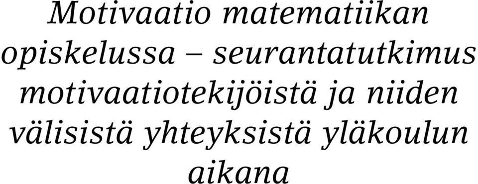 motivaatiotekijöistä ja niiden