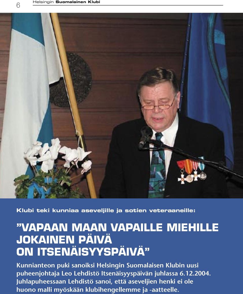 Suomalaisen Klubin uusi puheenjohtaja Leo Lehdistö Itsenäisyyspäivän juhlassa 6.12.2004.