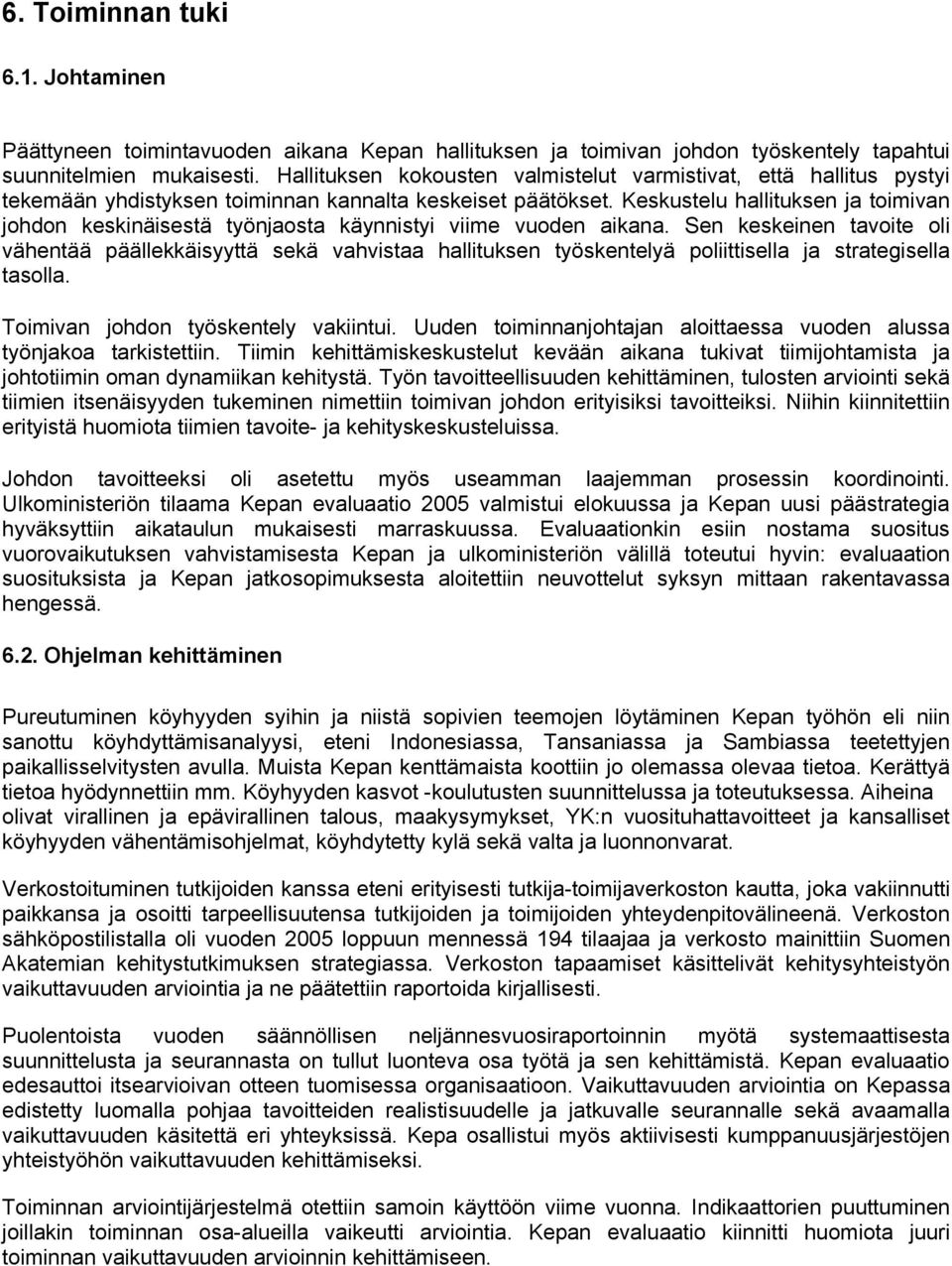 Keskustelu hallituksen ja toimivan johdon keskinäisestä työnjaosta käynnistyi viime vuoden aikana.
