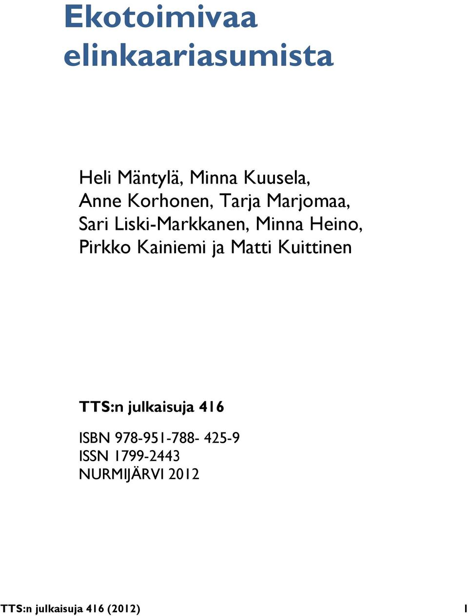 Pirkko Kainiemi ja Matti Kuittinen TTS:n julkaisuja 46 ISBN