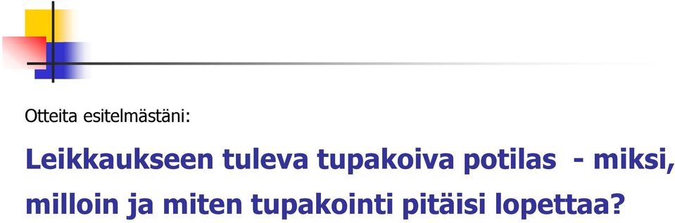 tupakoiva potilas - miksi,