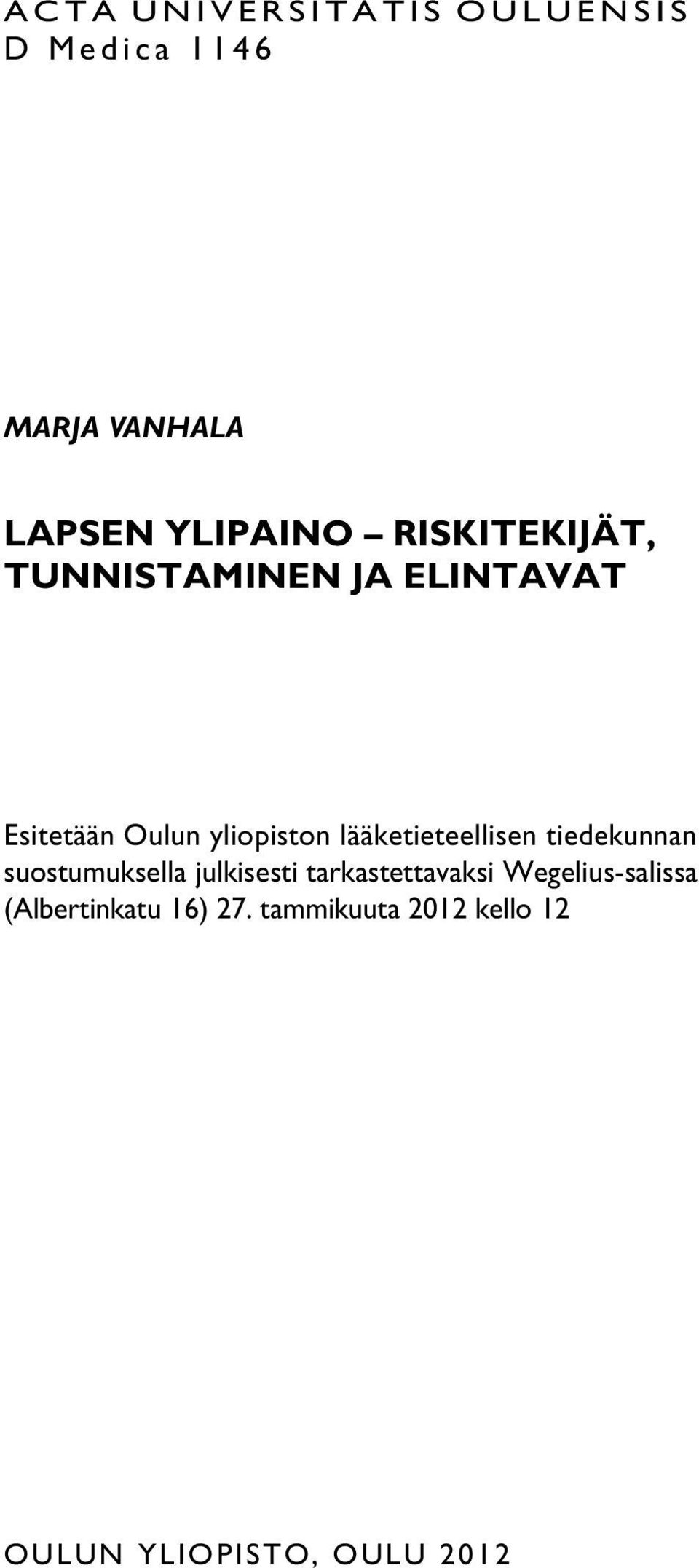 lääketieteellisen tiedekunnan suostumuksella julkisesti tarkastettavaksi