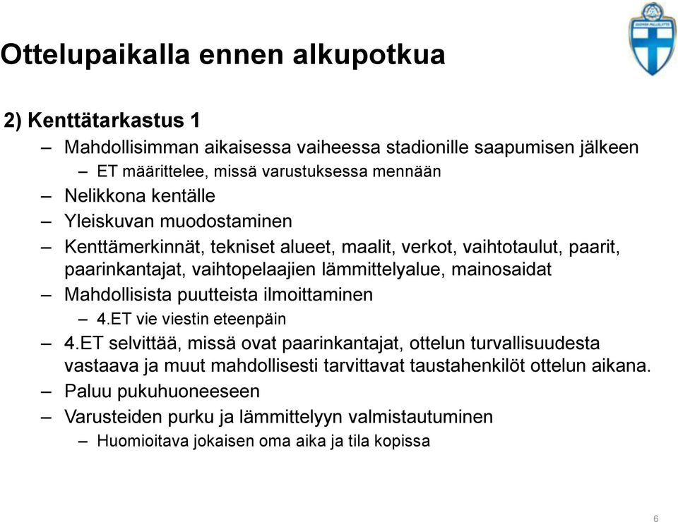 mainosaidat Mahdollisista puutteista ilmoittaminen 4.ET vie viestin eteenpäin 4.