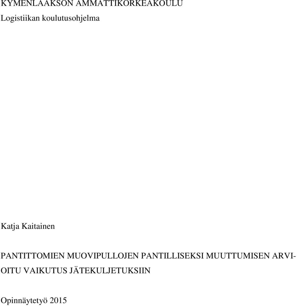 MUOVIPULLOJEN PANTILLISEKSI MUUTTUMISEN ARVI-