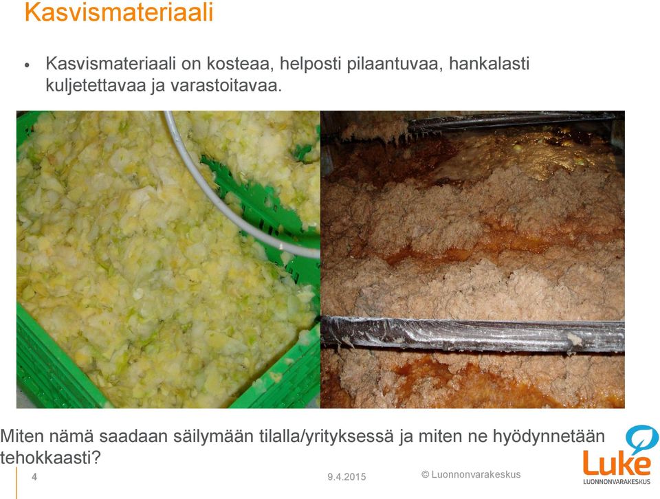 varastoitavaa.