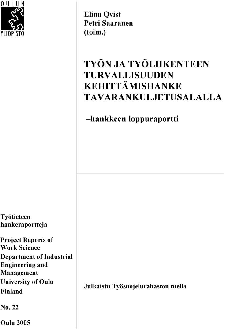 hankkeen loppuraportti Työtieteen hankeraportteja Project Reports of Work