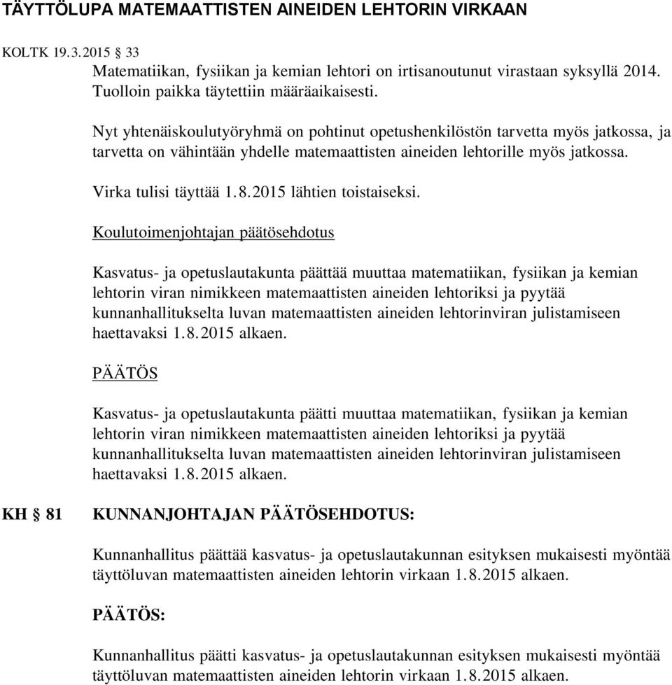 2015 lähtien toistaiseksi.
