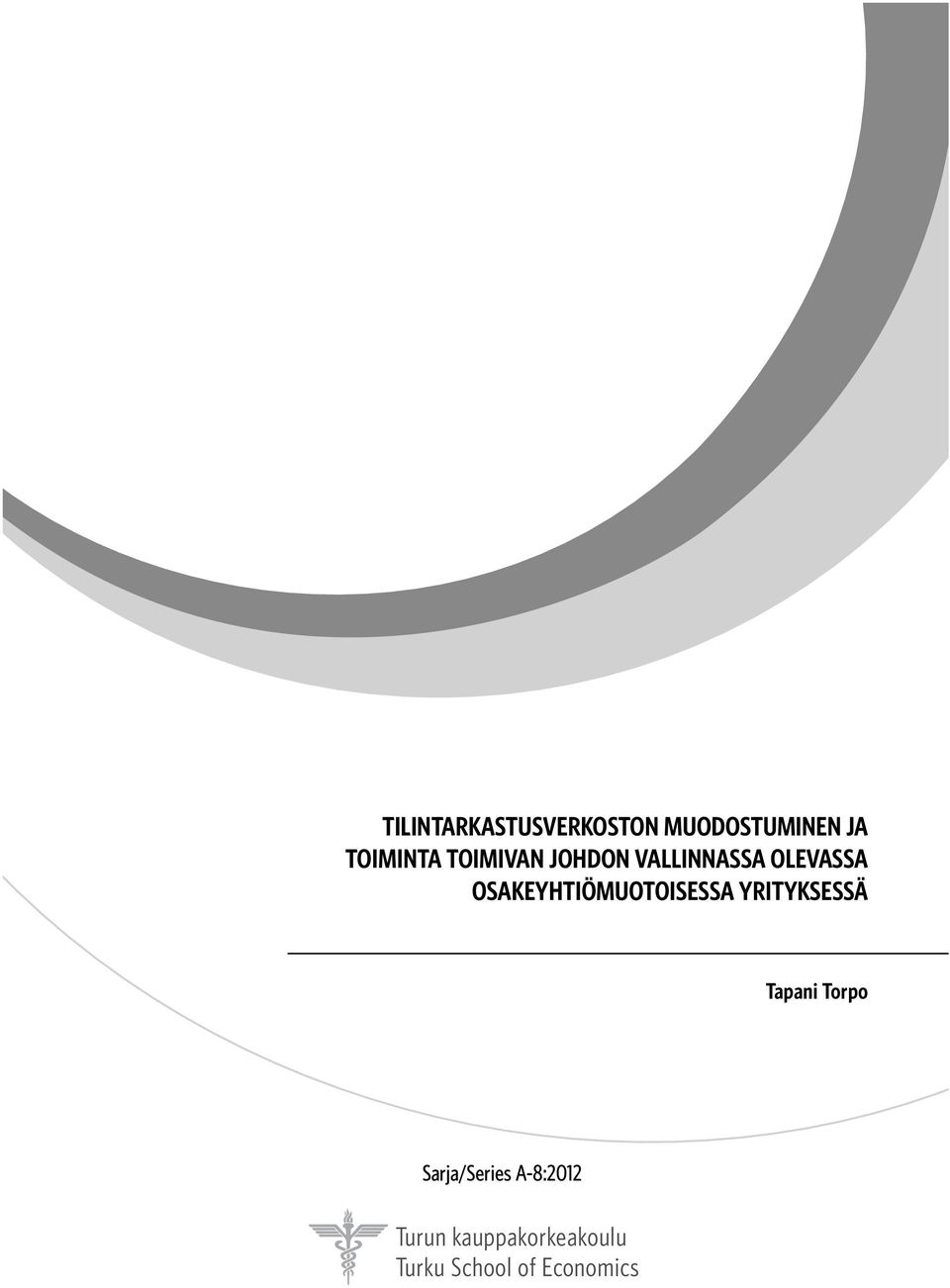 OSAKEYHTIÖMUOTOISESSA YRITYKSESSÄ Tapani Torpo