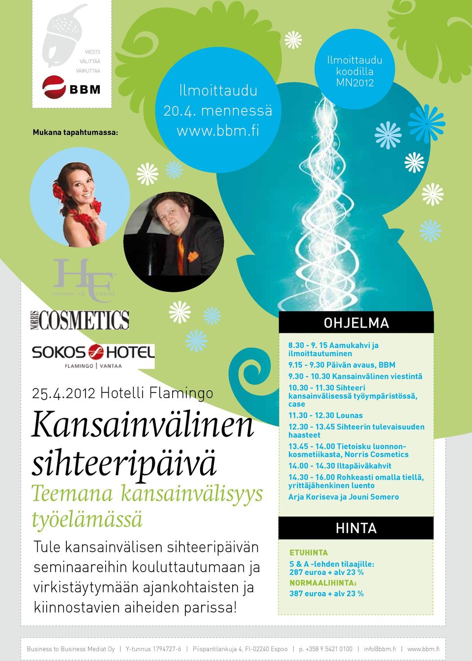 2012 Hotelli Flamingo Kansainvälinen sihteeripäivä Teemana kansainvälisyys työelämässä Tule kansainvälisen sihteeripäivän seminaareihin kouluttautumaan ja virkistäytymään ajankohtaisten ja