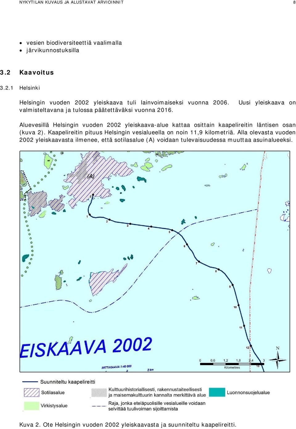 Uusi yleiskaava on valmisteltavana ja tulossa päätettäväksi vuonna 2016.