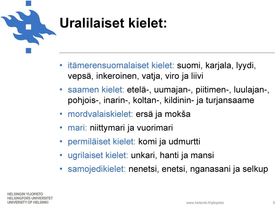 ja turjansaame mordvalaiskielet: ersä ja mokša mari: niittymari ja vuorimari permiläiset kielet: komi