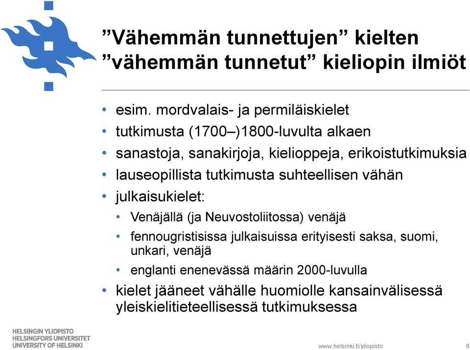 lauseopillista tutkimusta suhteellisen vähän julkaisukielet: Venäjällä (ja Neuvostoliitossa) venäjä fennougristisissa