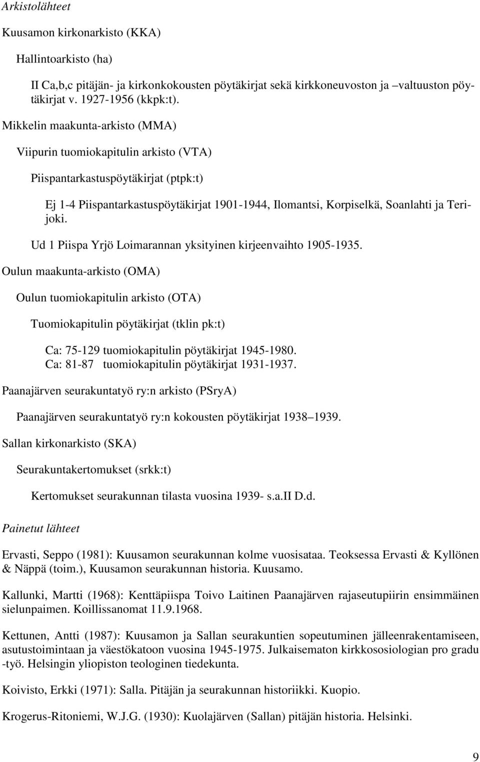 Ud 1 Piispa Yrjö Loimarannan yksityinen kirjeenvaihto 1905-1935.