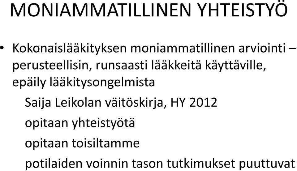 lääkitysongelmista Saija Leikolan väitöskirja, HY 2012 opitaan