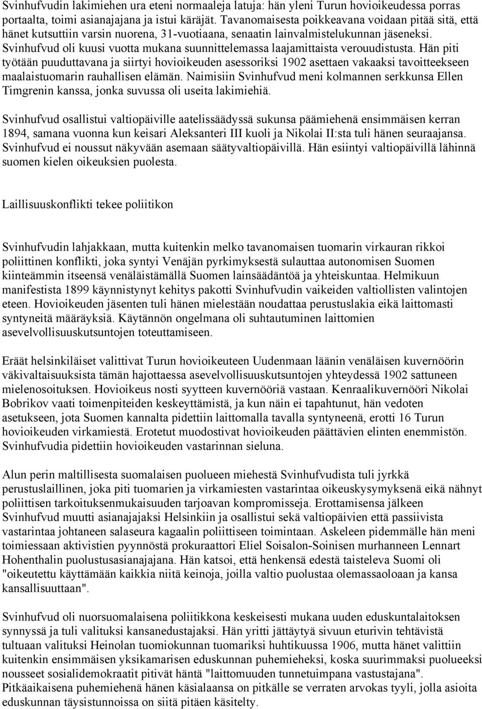 Svinhufvud oli kuusi vuotta mukana suunnittelemassa laajamittaista verouudistusta.