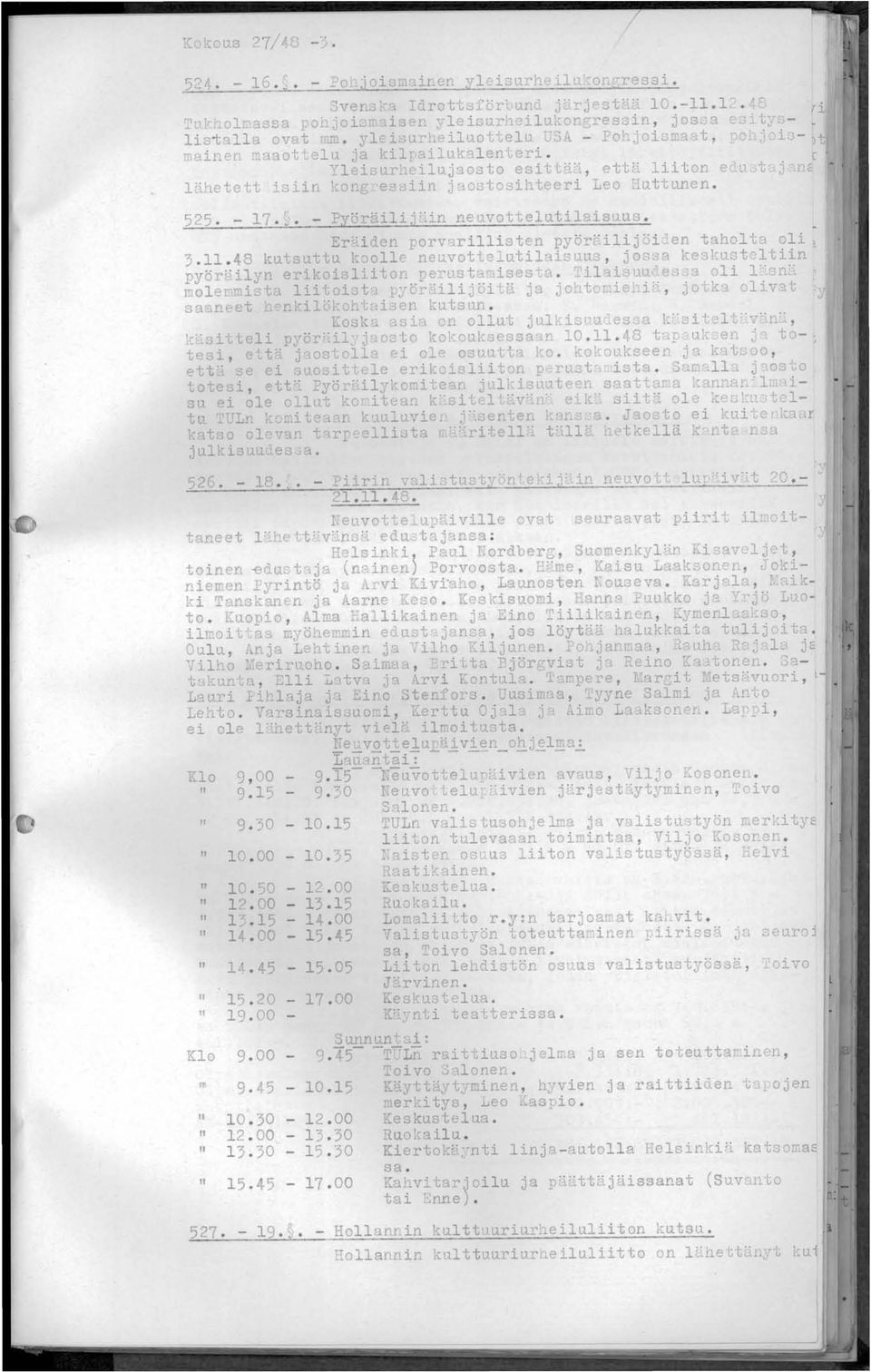 t YleisLlr'leiluj']osto esitt8,::, ettt= liiton ec..llt' l'ihetett isiin kong esdiin J30stouihtecri Leo IILlttunen. 525. - 17. ". - Pyöräili j <in ne uvottelutilaisulls.