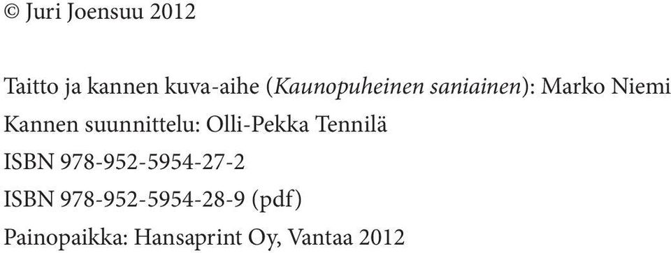 suunnittelu: Olli-Pekka Tennilä ISBN