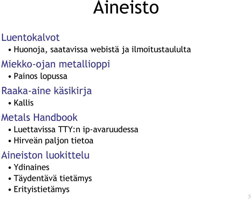 käsikirja Kallis Metals Handbook Luettavissa TTY:n ip-avaruudessa