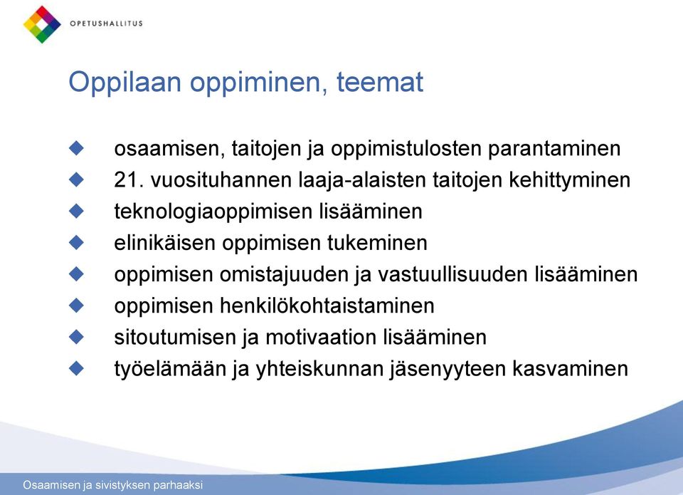 elinikäisen oppimisen tukeminen oppimisen omistajuuden ja vastuullisuuden lisääminen