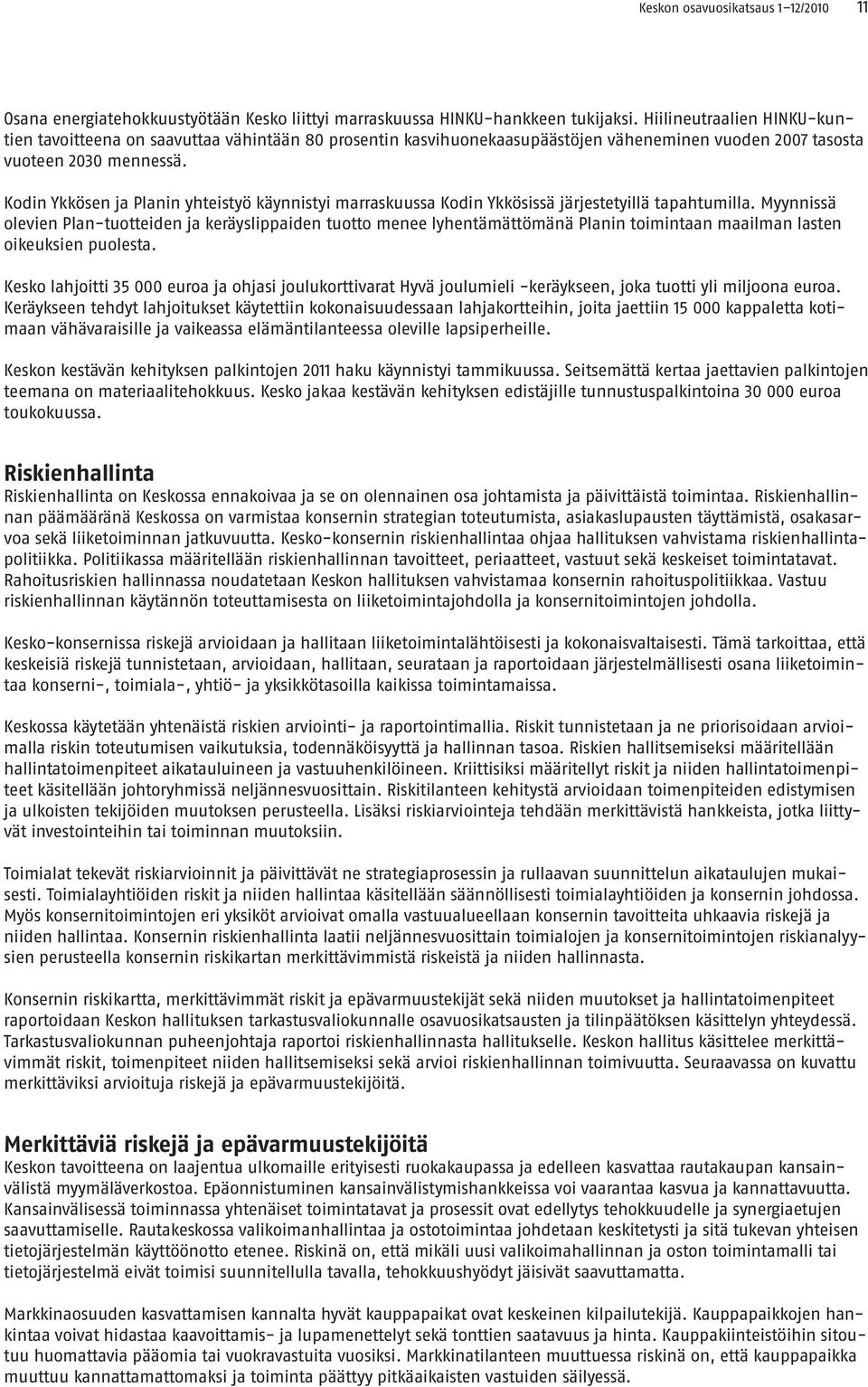 Kodin Ykkösen ja Planin yhteistyö käynnistyi marraskuussa Kodin Ykkösissä järjestetyillä tapahtumilla.