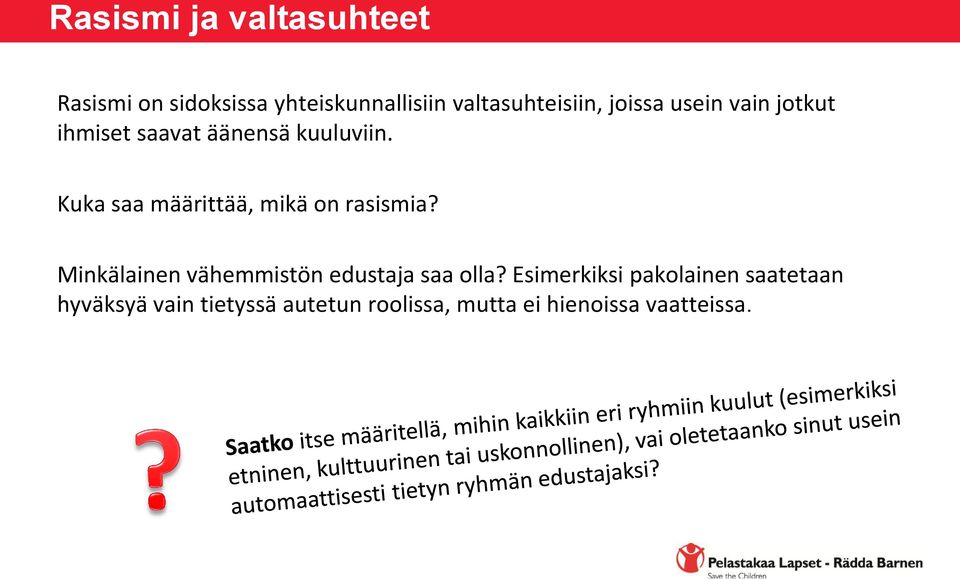 Kuka saa määrittää, mikä on rasismia? Minkälainen vähemmistön edustaja saa olla?