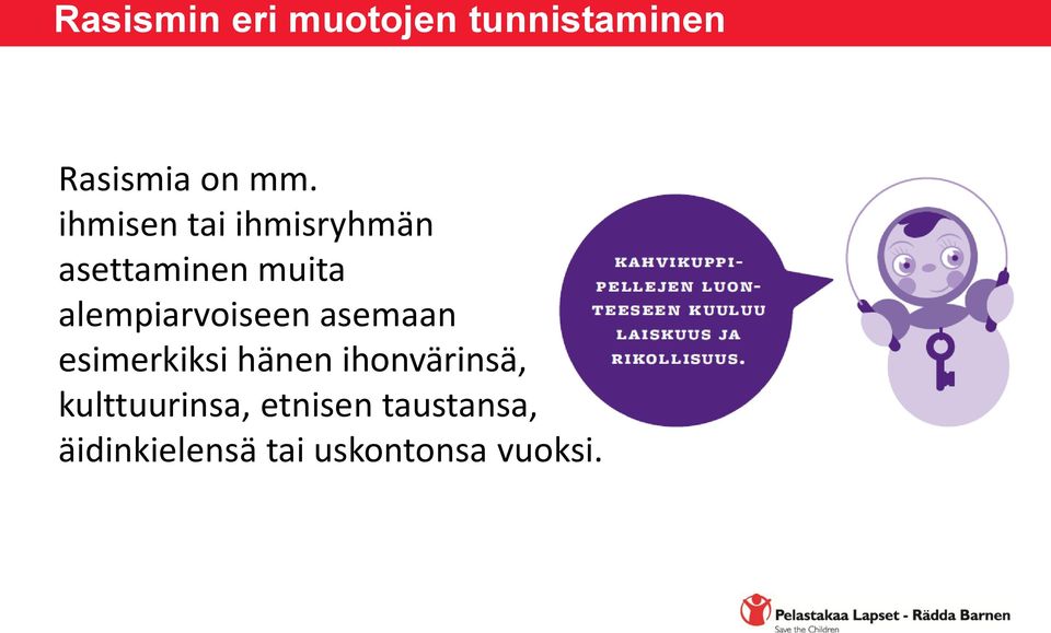 alempiarvoiseen asemaan esimerkiksi hänen ihonvärinsä,