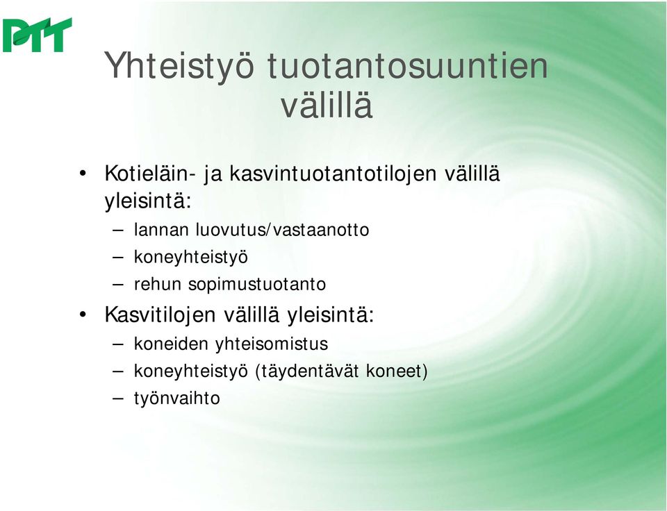 luovutus/vastaanotto koneyhteistyö rehun sopimustuotanto