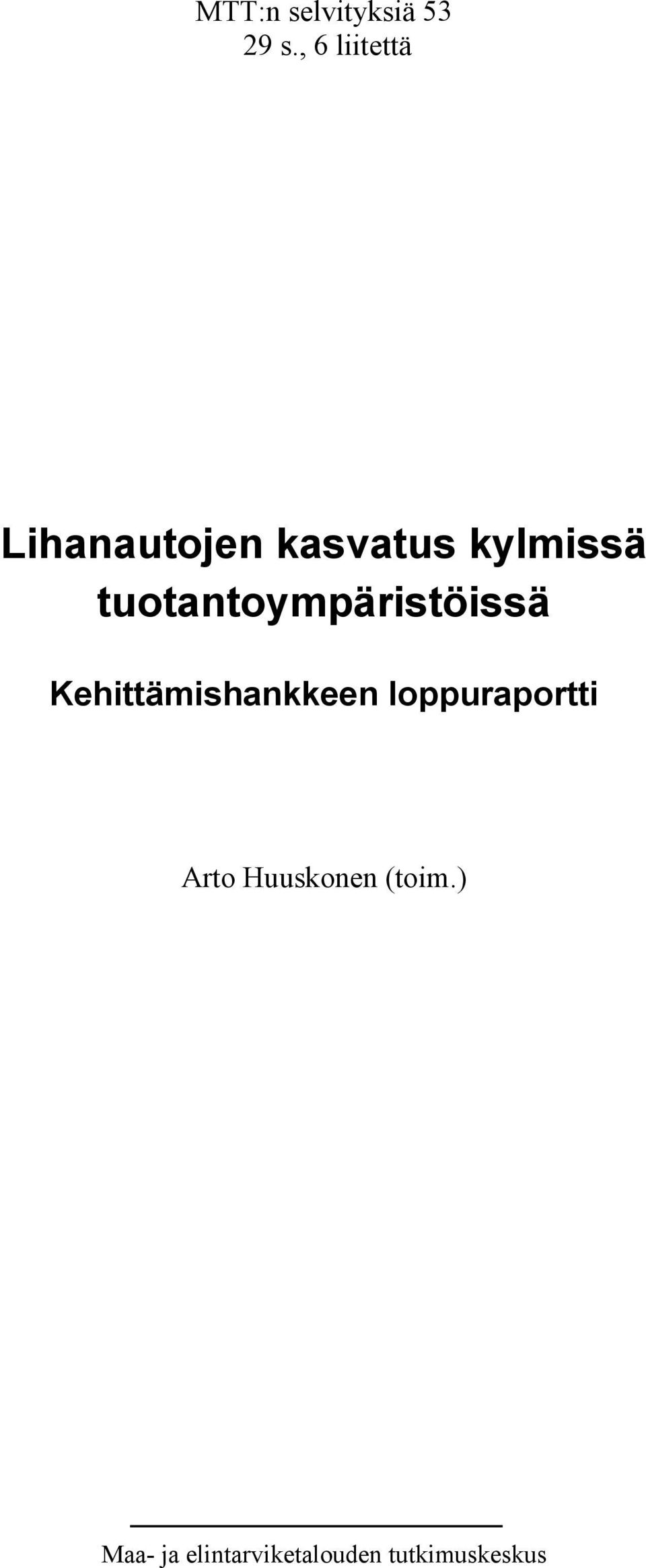 tuotantoympäristöissä Kehittämishankkeen